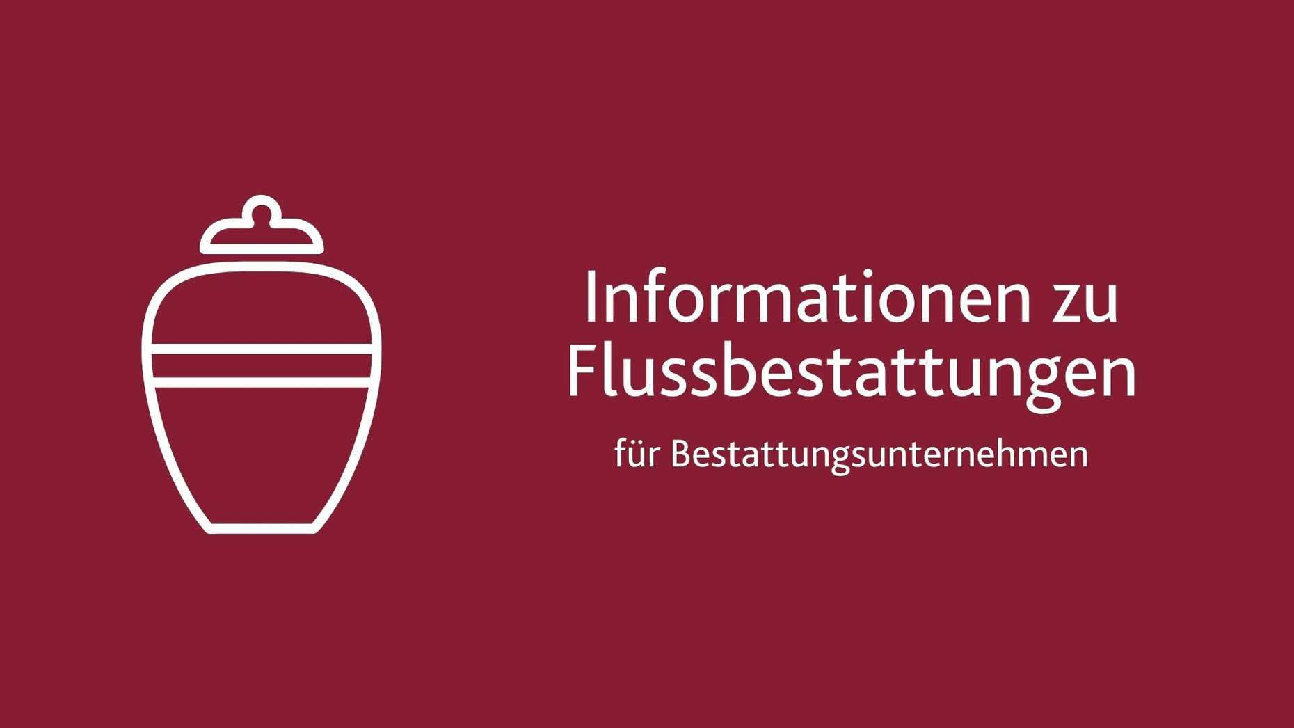 Symbolskizze einer Urne mit Aufschrift Informationen zu Flussbestattungen für Bestatter